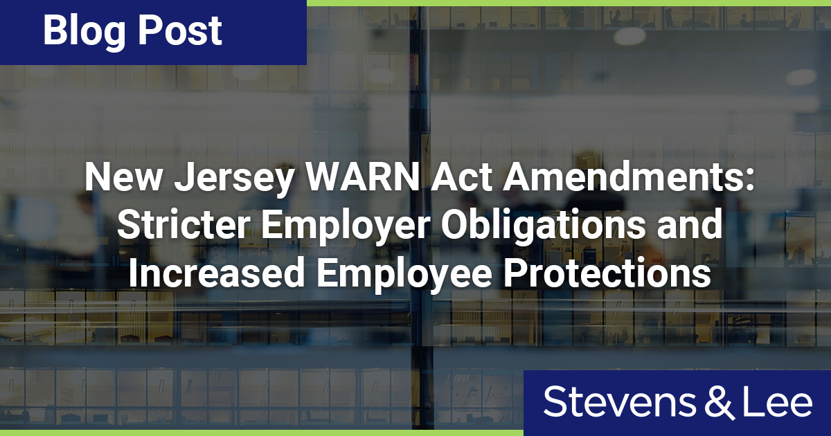 New Jersey WARN Act Amendments Stricter Employer Obligations and