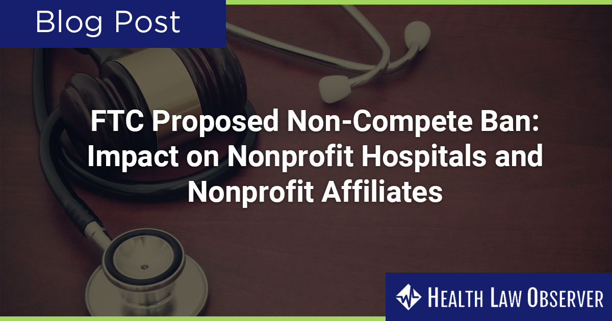 FTC Proposed Ban Impact on Nonprofit Hospitals and