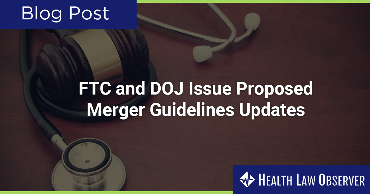 FTC And DOJ Issue Proposed Merger Guidelines Updates