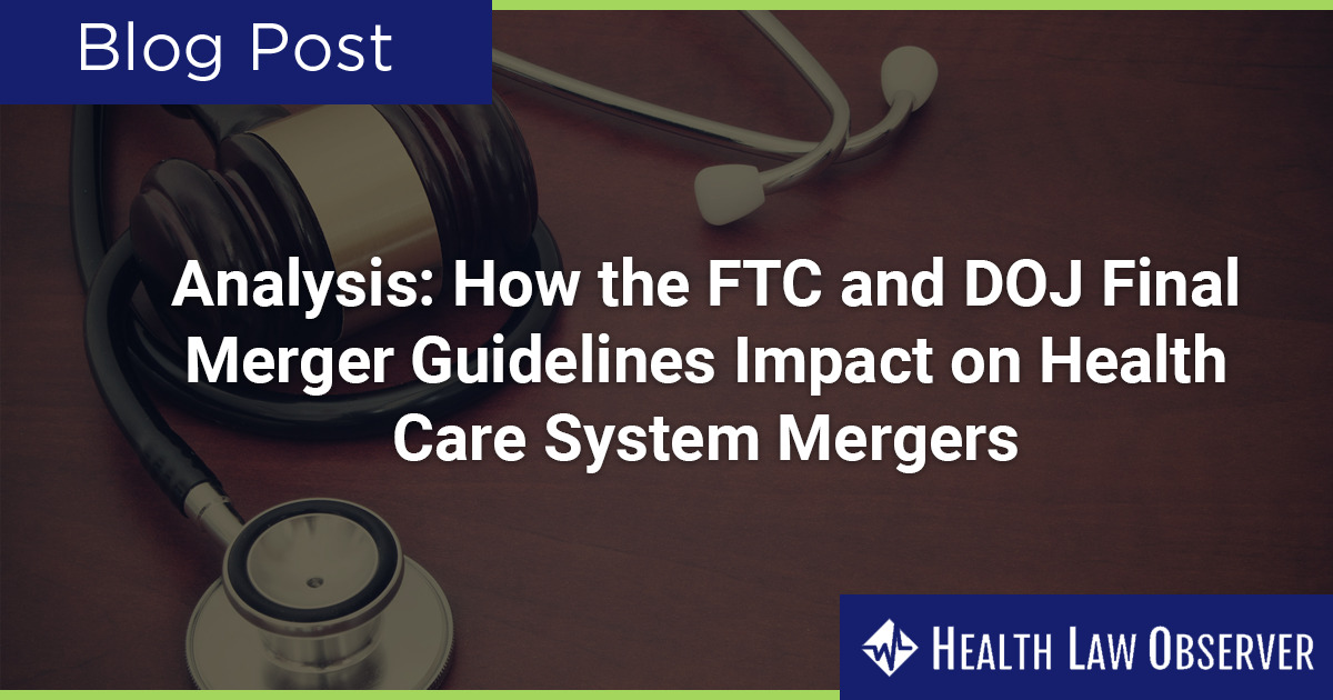 FTC and DOJ Final Merger Guidelines The Impact on Health Care System