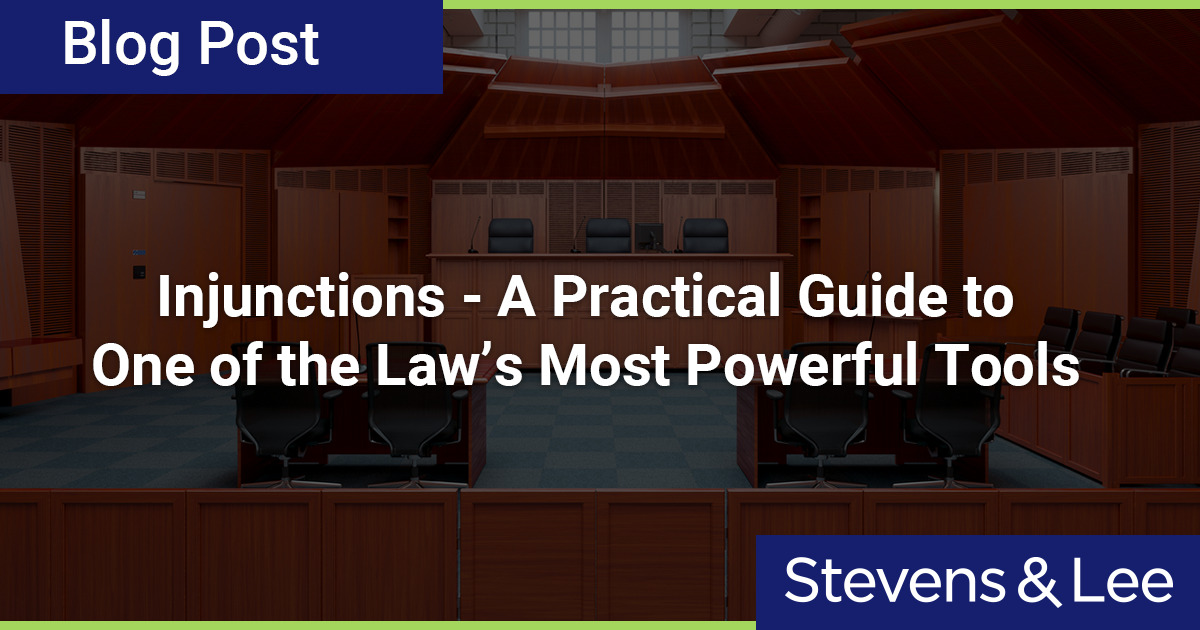 Injunctions – A Practical Guide to One of the Law’s Most Powerful Tools